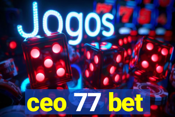 ceo 77 bet