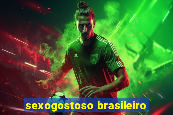 sexogostoso brasileiro