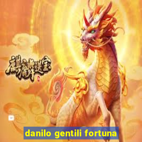 danilo gentili fortuna