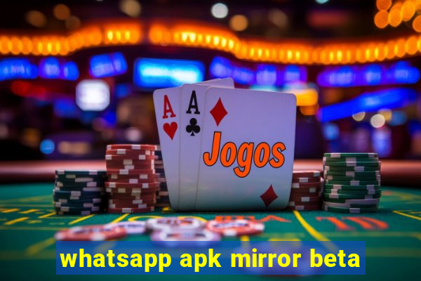 whatsapp apk mirror beta