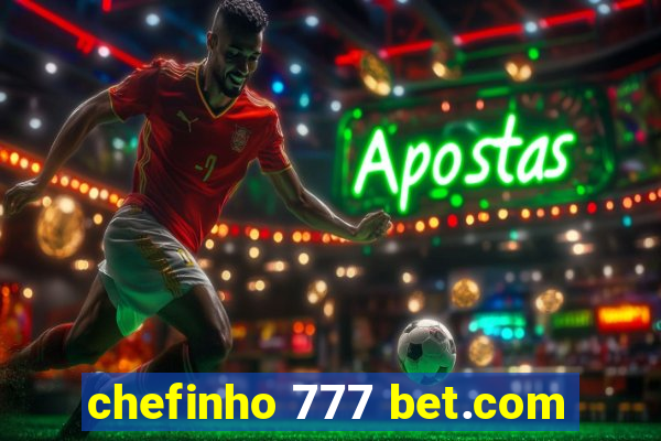 chefinho 777 bet.com