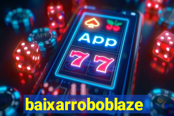 baixarroboblaze