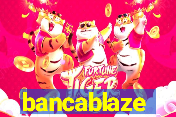 bancablaze