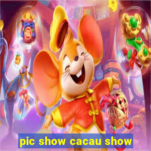 pic show cacau show