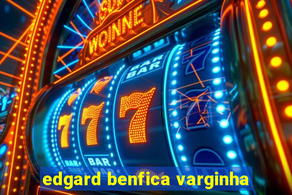 edgard benfica varginha