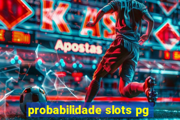 probabilidade slots pg