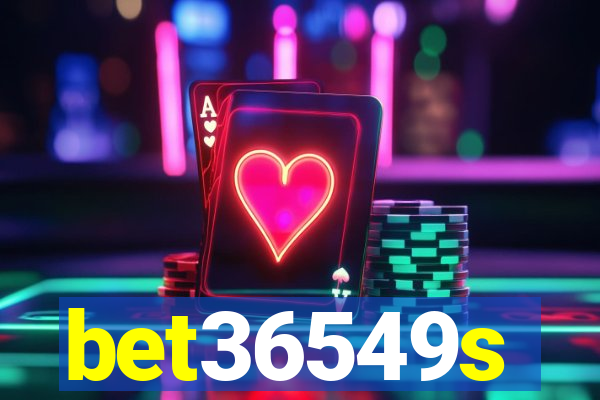 bet36549s