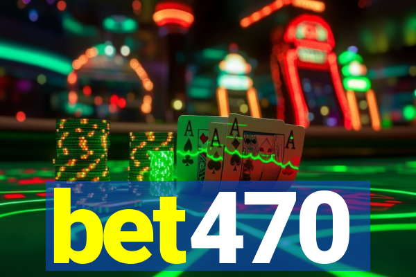 bet470