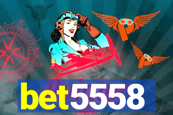 bet5558