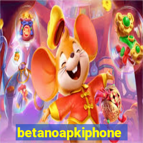 betanoapkiphone