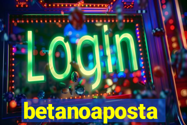 betanoaposta