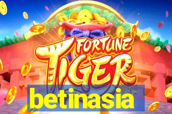 betinasia