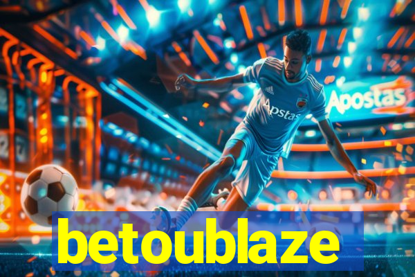 betoublaze