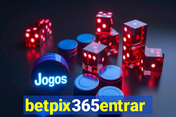 betpix365entrar