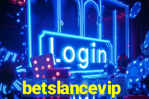 betslancevip