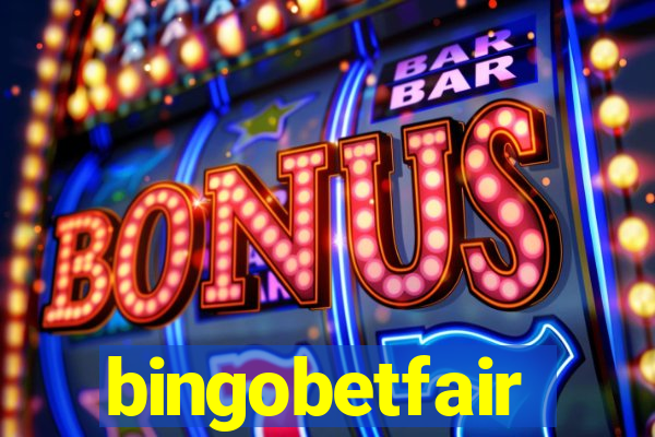 bingobetfair