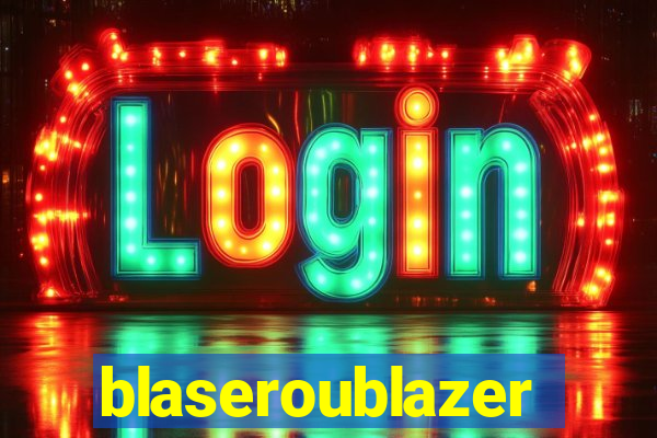 blaseroublazer