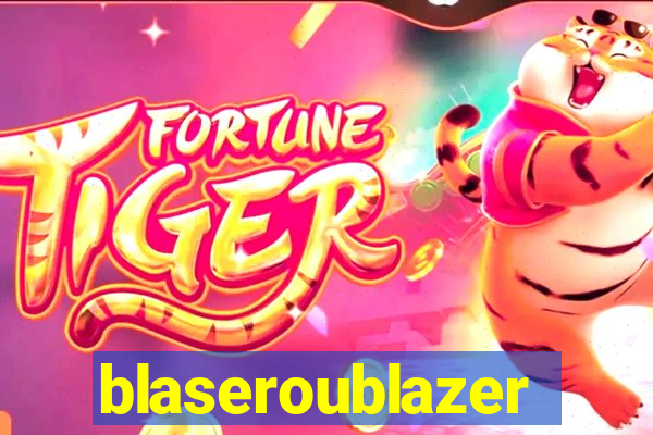 blaseroublazer