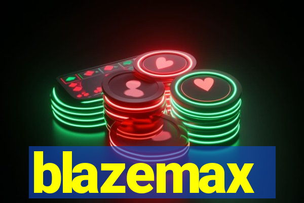 blazemax