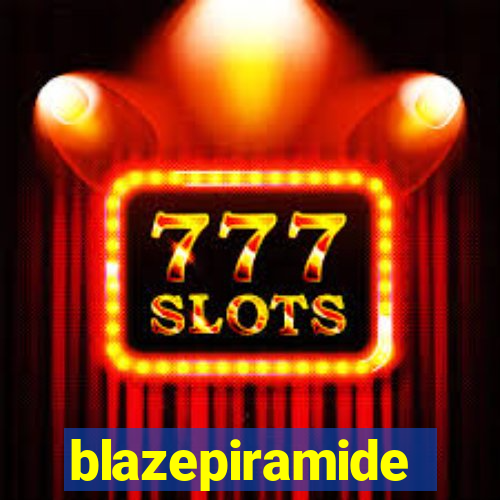 blazepiramide