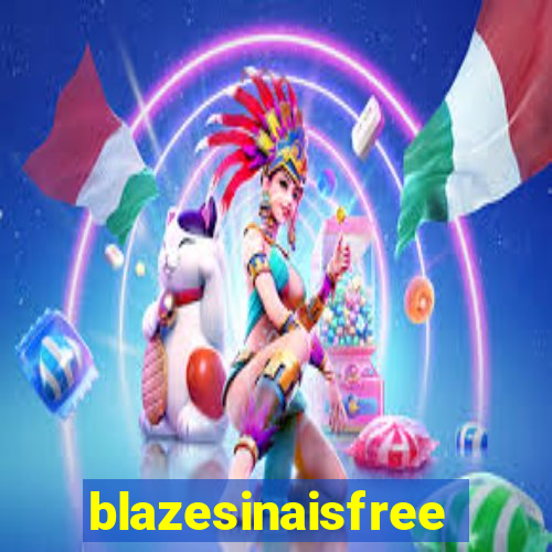 blazesinaisfree