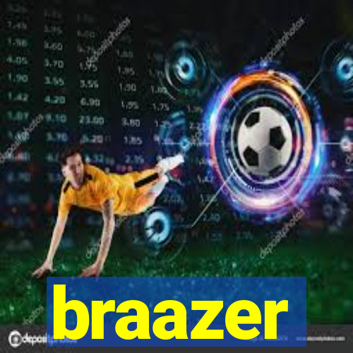 braazer