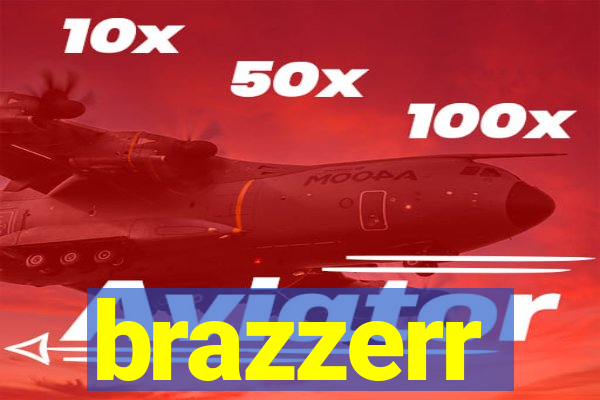 brazzerr