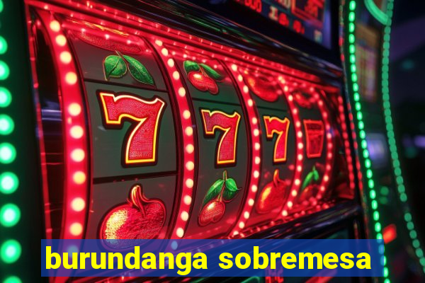 burundanga sobremesa