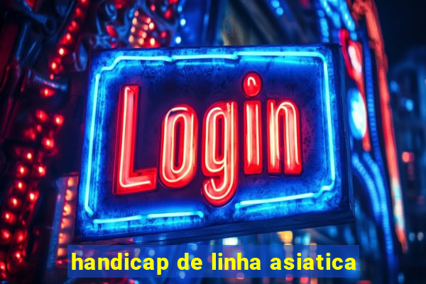 handicap de linha asiatica