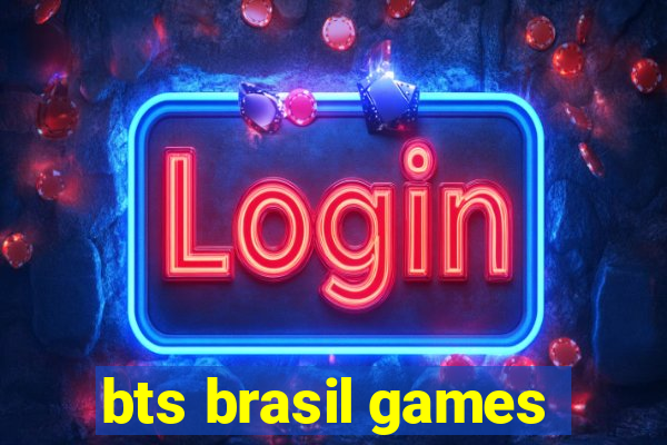 bts brasil games