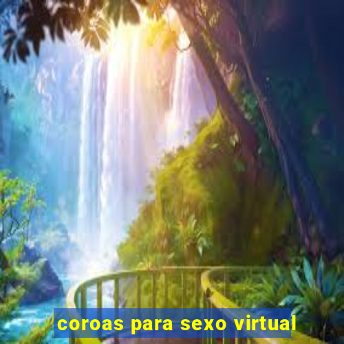 coroas para sexo virtual