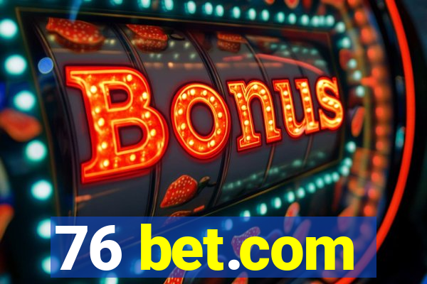 76 bet.com