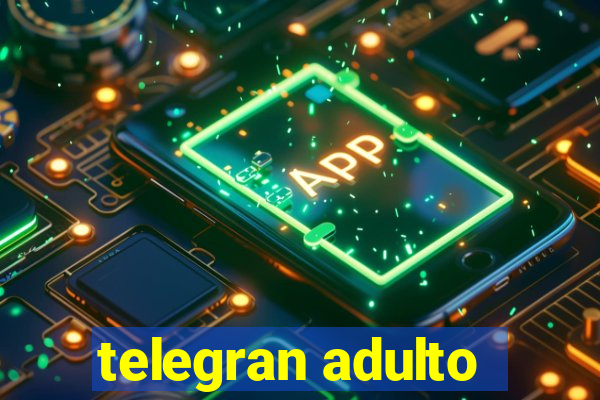 telegran adulto