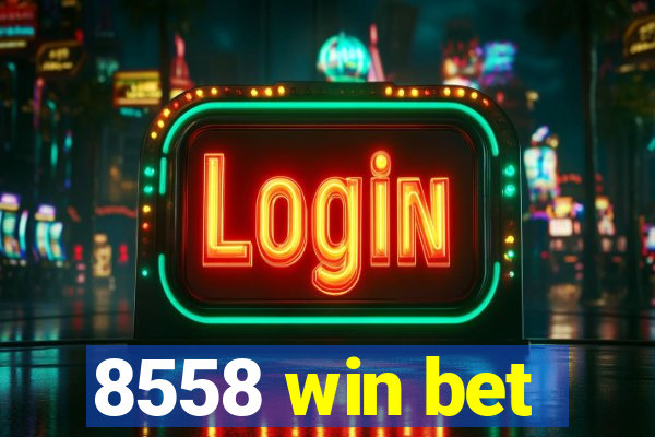 8558 win bet