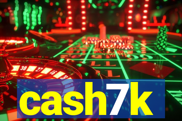 cash7k