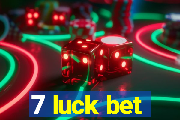 7 luck bet