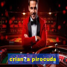 crian?a pirocuda