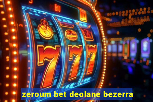 zeroum bet deolane bezerra