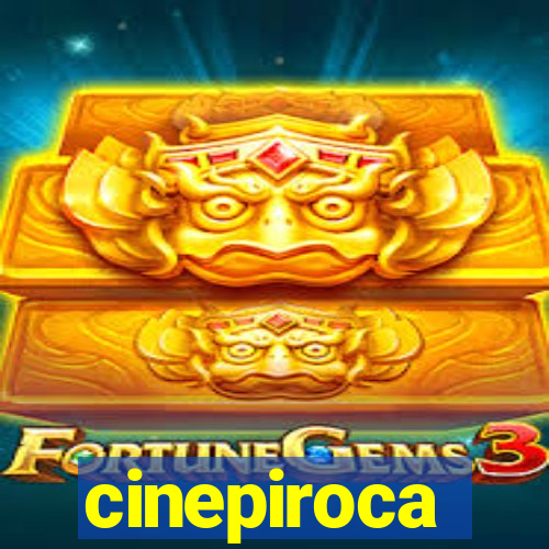 cinepiroca