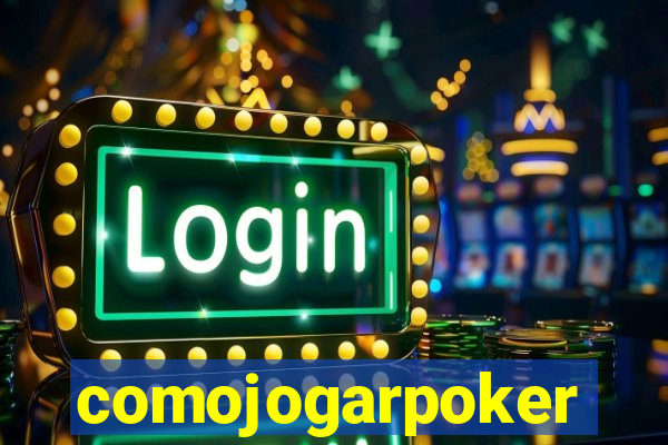 comojogarpoker