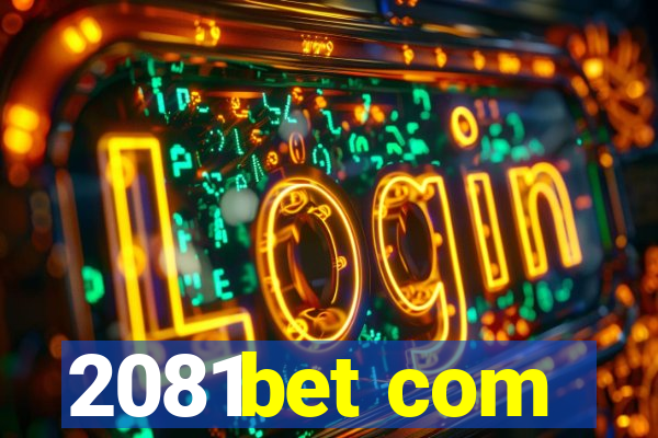 2081bet com