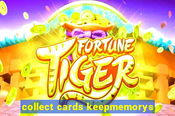 collect cards keepmemorys