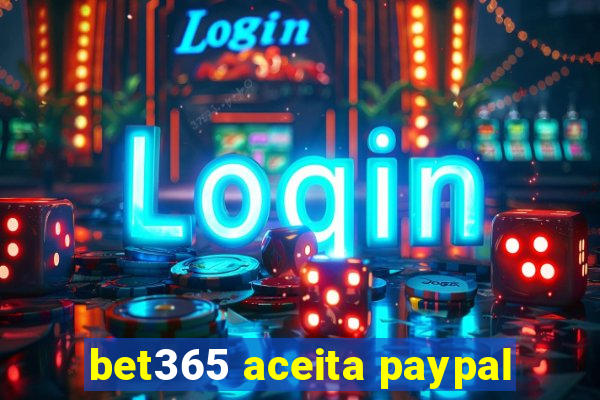 bet365 aceita paypal