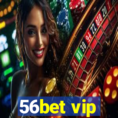 56bet vip