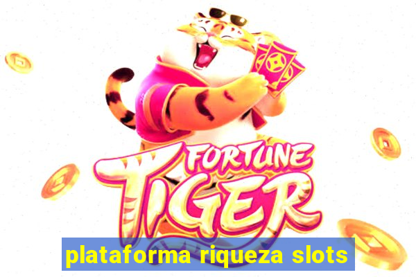 plataforma riqueza slots