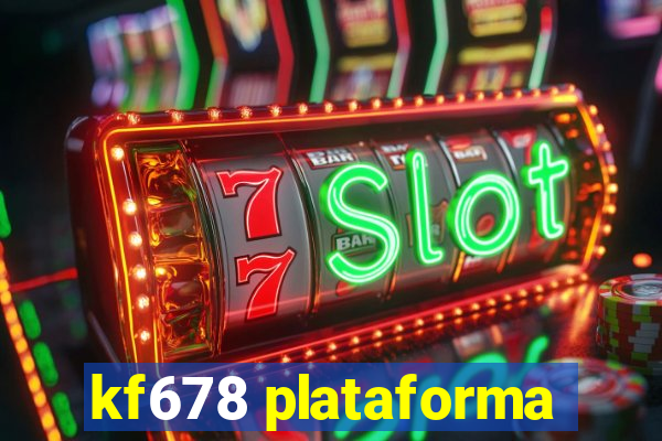 kf678 plataforma