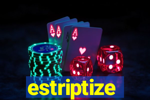 estriptize