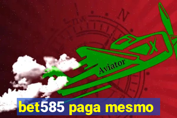 bet585 paga mesmo