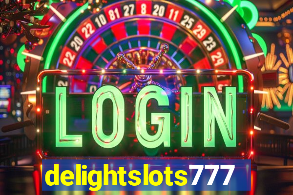 delightslots777