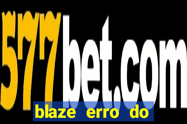 blaze erro do servidor interno